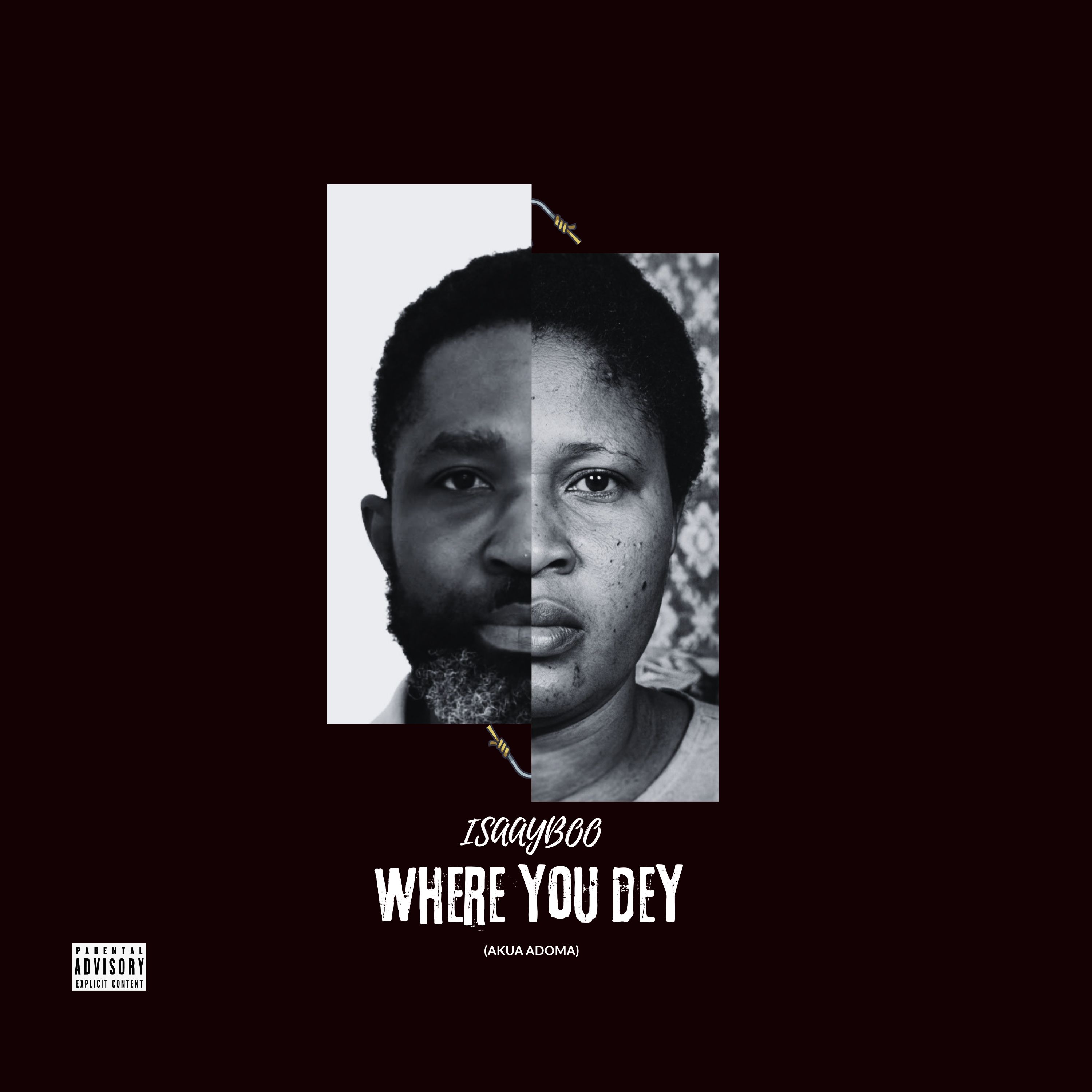 WHERE YOU DEY - ISAAYBOO
